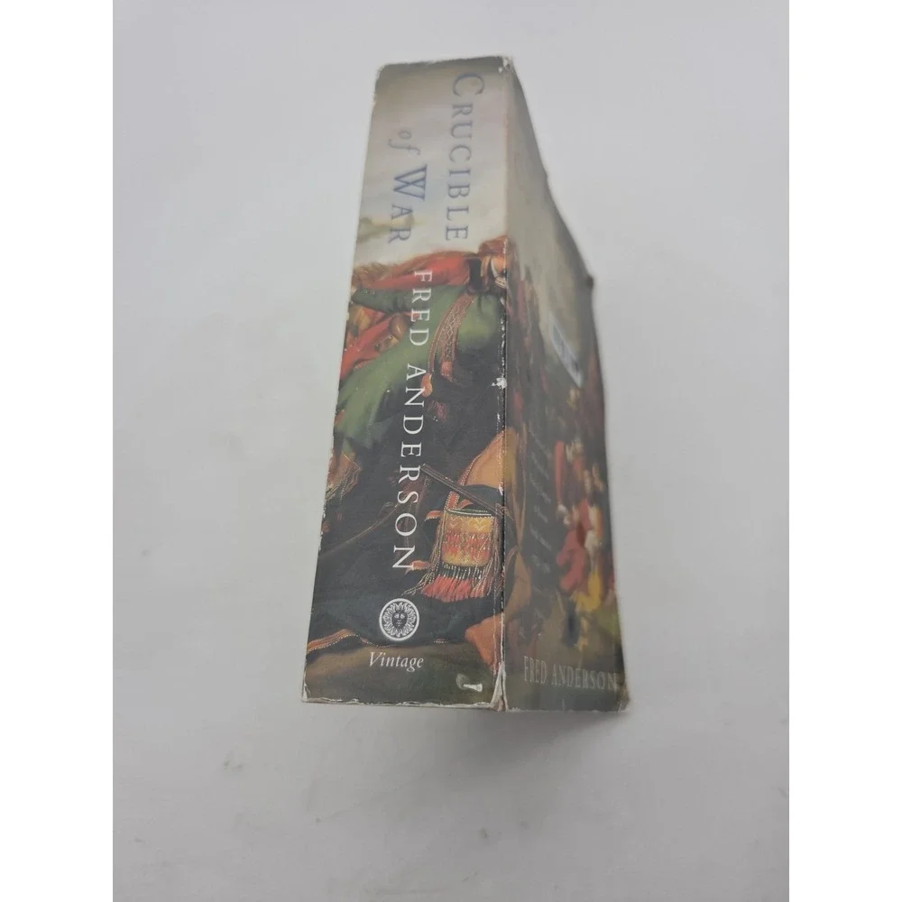 Crucible of War : The Seven Years' War and the Fate of Empire in... ACCEPTABLE